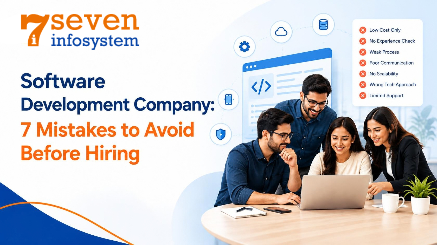 Software Development Company: 7 Mistakes to Avoid Before Hiring